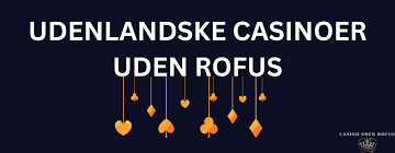 Bedste Casino Uden Om Rofus - En Guide til Sikker Spiloplevelse Bedste Casino Uden Om Rofus - En Guide til Sikker Spiloplevelse