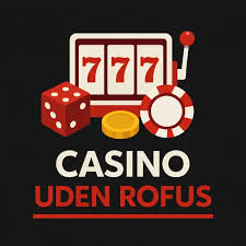 Udenlandsk Casino uden Rufus - En Guide til Spiloplevelse Udenlandsk Casino uden Rufus - En Guide til Spiloplevelse